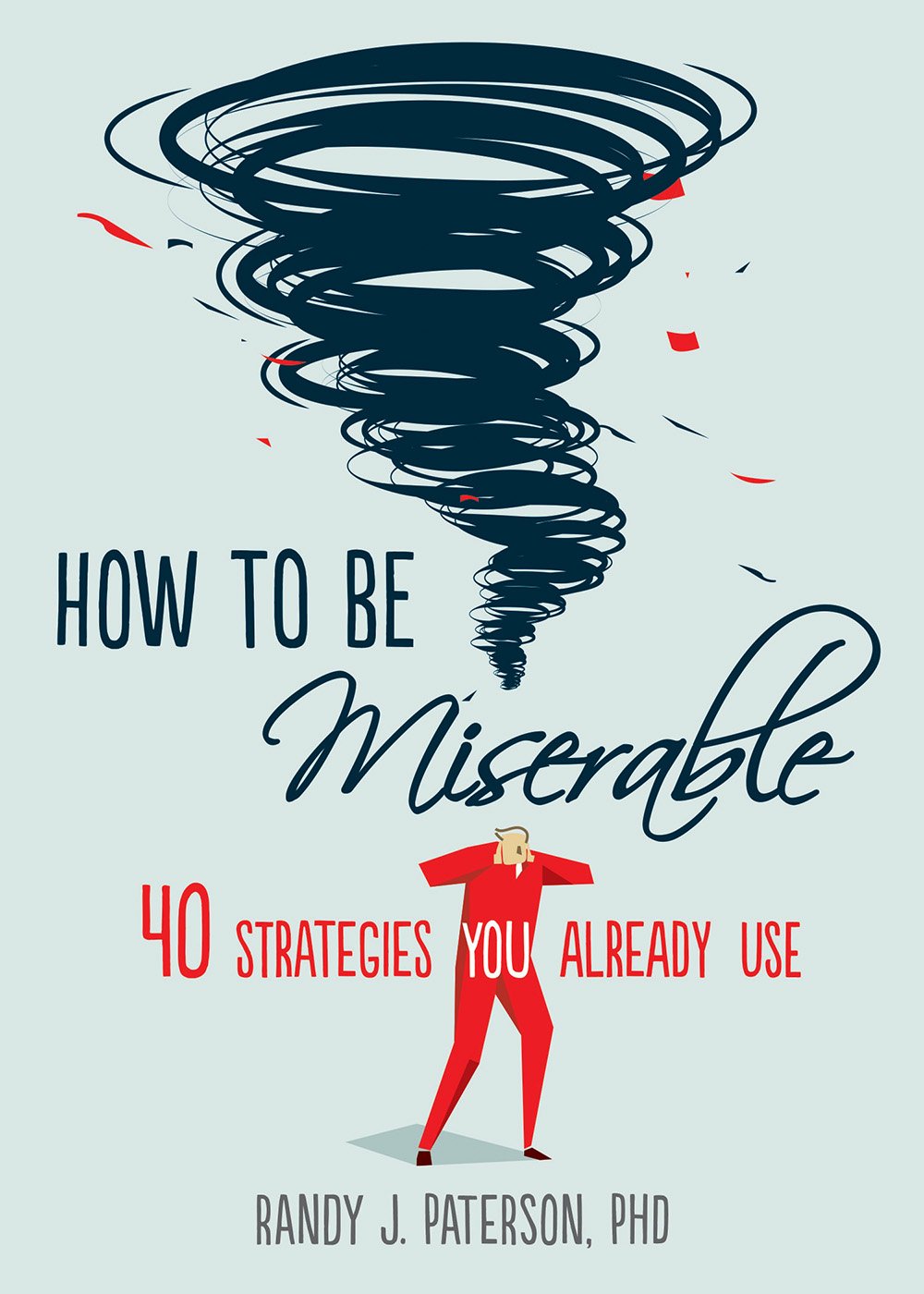 How To Be Miserable